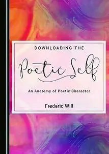 Downloading the Poetic Self  Ed 2