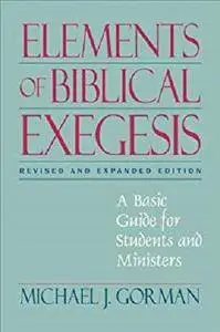 Elements of Biblical Exegesis: A Basic Guide for Students and Ministers [Kindle Edition]