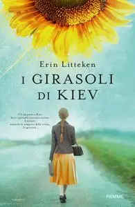 Erin Litteken - I girasoli di Kiev