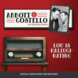 «Abbott and Costello: Lou is Hallucinating» by John Grant, Bud Abbott, Lou Costello