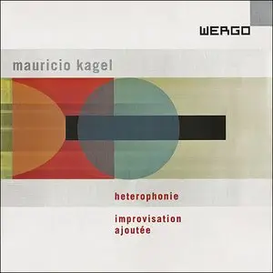 Mauricio Kagel - Heterophonie - Improvisation ajoutée (1968/2001)