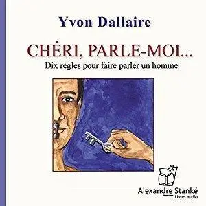 Yvon Dallaire, "Chéri, parle-moi"