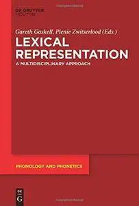 Lexical Representation: A Multidisciplinary Approach (Phonology and Phonetics [Pp])