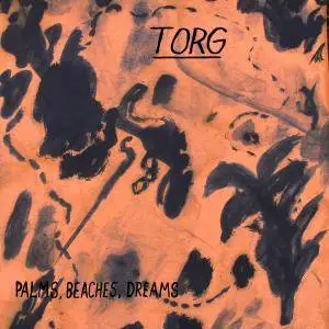 Torg - Palms, Beaches, Dreams (2018)