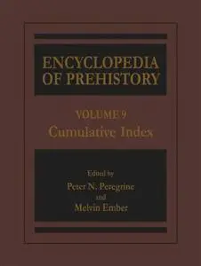 Encyclopedia of Prehistory Volume 9: Cumulative Index