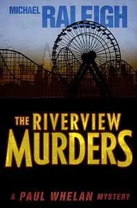 «The Riverview Murders» by Michael Raleigh