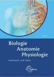 Biologie, Anatomie, Physiologie: Lehrbuch und Atlas