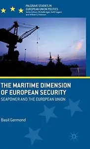 The Maritime Dimension of European Security: Seapower and the European Union (Repost)