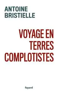 Antoine Bristielle, "Voyage en terres complotistes"