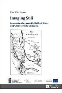 Imaging Suli: Interactions Between Philhellenic Ideas and Greek Identity Discourse