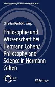 Philosophie und Wissenschaft bei Hermann Cohen/Philosophy and Science in Hermann Cohen (Repost)