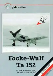 Focke-Wulf Ta 152: Ta 152A Ta 152B Ta 152C Ta 152E Ta 152H Ta 153 (Repost)