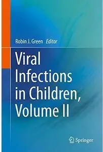Viral Infections in Children, Volume II [Repost]