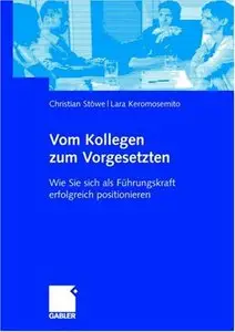 Vom Kollegen zum Vorgesetzten. Wie Sie sich als Führungskraft erfolgreich positionieren (repost)