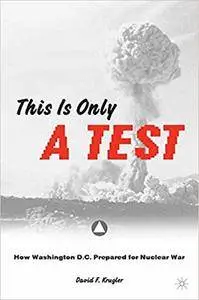 This Is Only a Test: How Washington D.C. Prepared for Nuclear War (Repost)