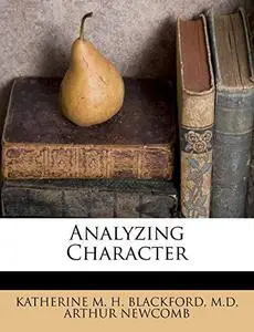 Analyzing Character: The New Science of Judging Men...