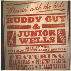 Buddy Guy & Junior Wells - Messin' With The Kids (2006) RE-UP