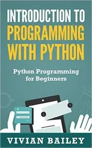 Introduction to Programming with Python - Python Programming for Beginners