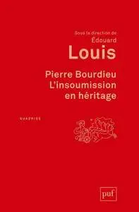 Édouard Louis, "Pierre Bourdieu.: L'insoumission en héritage"