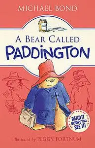 «A Bear Called Paddington» by Michael Bond