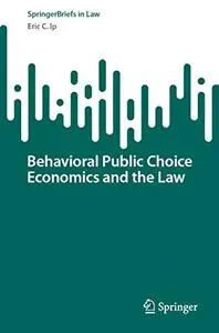 Behavioral Public Choice Economics and the Law