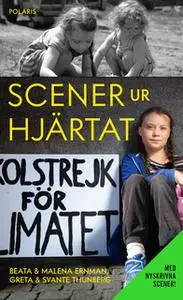 «Scener ur hjärtat- utökad utgåva» by Svante Thunberg,Greta Thunberg,Malena Ernmna,Beata Thunberg