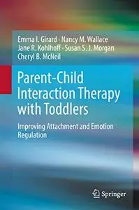 Parent-Child Interaction Therapy with Toddlers: Improving Attachment and Emotion Regulation (Repost)