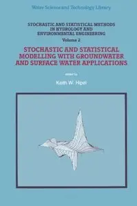 Stochastic and Statistical Methods in Hydrology and Environmental Engineering by Keith W. Hipel