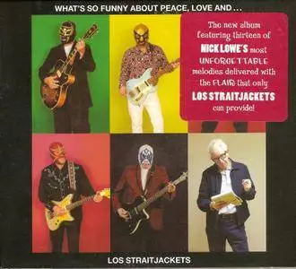 Los Straitjackets - What's So Funny About Peace, Love And Los Straitjackets (2017)