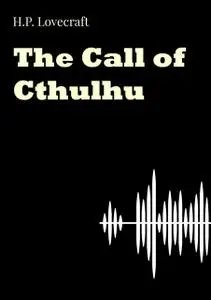 «The Call of Cthulhu» by Howard Lovecraft