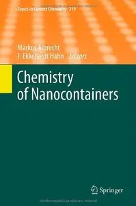 Chemistry of Nanocontainers: 319 (Topics in Current Chemistry) by Markus Albrecht [Repost]