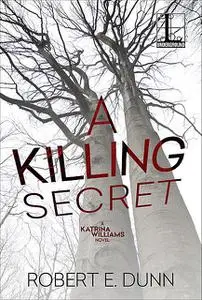 «A Killing Secret» by Robert Dunn