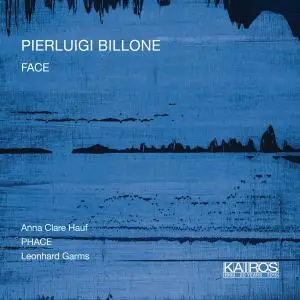 Anna Clare Hauf - Pierlugi Billone: Face (2019)