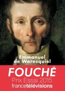 Emmanuel de Waresquiel, "Fouché : Les silences de la pieuvre"