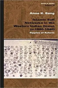Islamic Sufi Networks in the Western Indian Ocean (C.1880-1940): Ripples of Reform