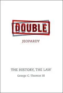 Double Jeopardy: The History, the Law