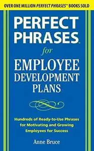 Perfect Phrases for Employee Development Plans (Perfect Phrases Series)