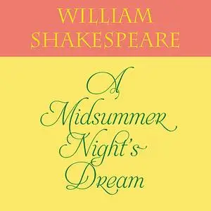 «A Midsummer Night's Dream» by William Shakespeare