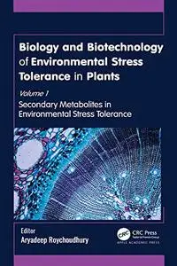 Biology and Biotechnology of Environmental Stress Tolerance in Plants: Volume 1: Secondary Metabolites in Environmental Stress