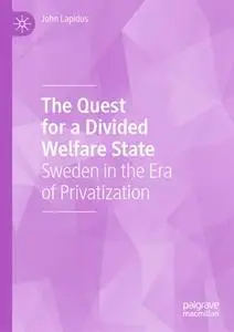 The Quest for a Divided Welfare State: Sweden in the Era of Privatization