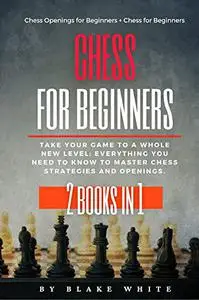 CHESS 2 BOOKS IN 1: chess for beginners + chess openings for beginners