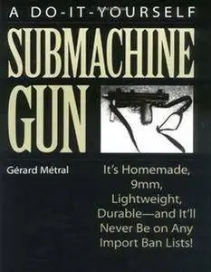 A Do-It-Yourself Submachine Gun (Repost)