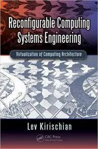 Reconfigurable Computing Systems Engineering: Virtualization of Computing Architecture (repost)