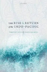 The Rise and Return of the Indo-Pacific