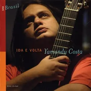 Yamandu Costa - Ida E Volta