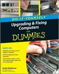 Upgrading and Fixing Computers Do-it-Yourself For Dummies by Andy Rathbone [Repost]