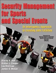 Security Management for Sports and Special Events: An Interagency Approach to Creating Safe Facilities