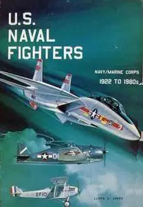 U.S. Naval Fighters: Navy / Marine Corps 1922 to 1980s (repost)