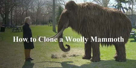 Smithsonian Channel - How to Clone a Woolly Mammoth (2015)