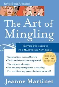 The Art of Mingling: Proven Techniques for Mastering Any Room, 2nd Edition